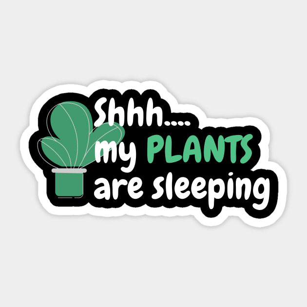 SHHH...MY PLANTS ARE SLEEPING Sticker by TheBlobBrush